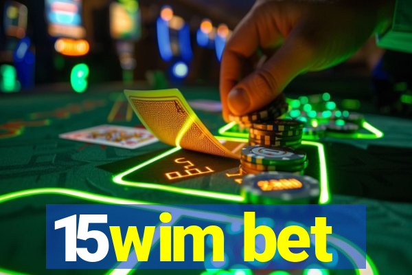 15wim bet