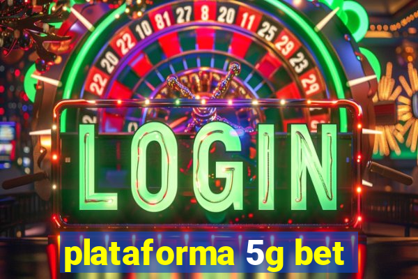 plataforma 5g bet