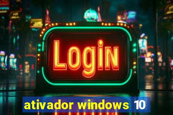 ativador windows 10