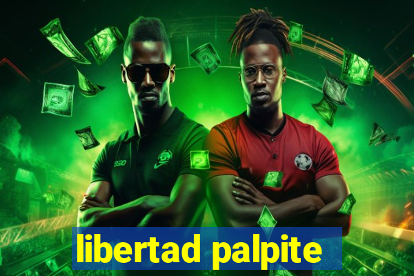 libertad palpite