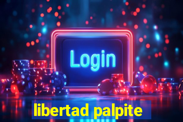 libertad palpite