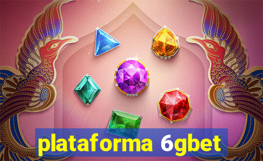 plataforma 6gbet