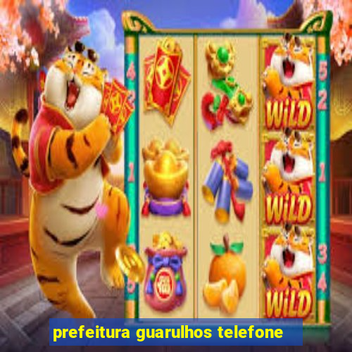 prefeitura guarulhos telefone