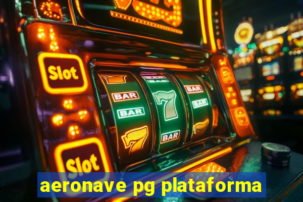 aeronave pg plataforma