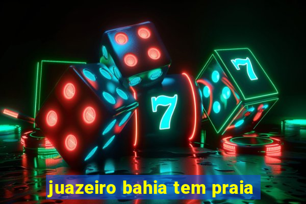 juazeiro bahia tem praia