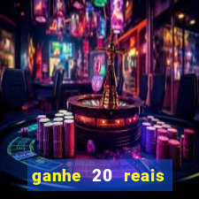 ganhe 20 reais para apostar cassino