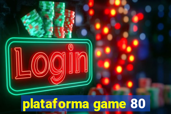 plataforma game 80