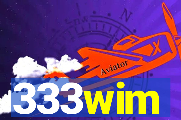 333wim