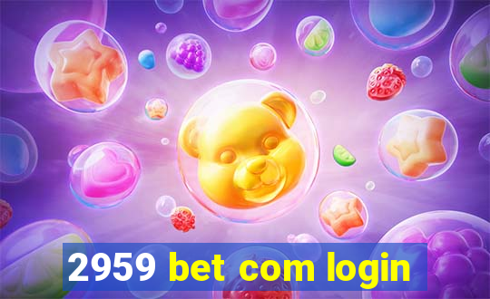 2959 bet com login