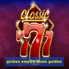 golden empire demo golden