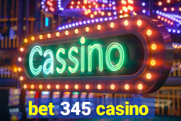 bet 345 casino