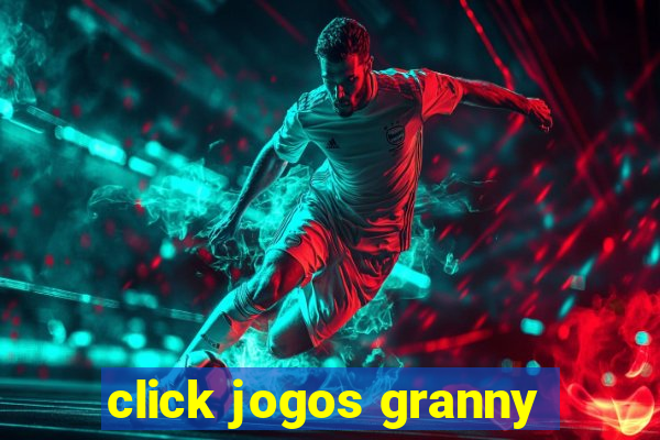 click jogos granny