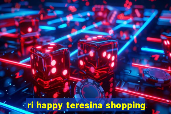 ri happy teresina shopping