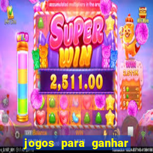 jogos para ganhar dinheiro pelo celular