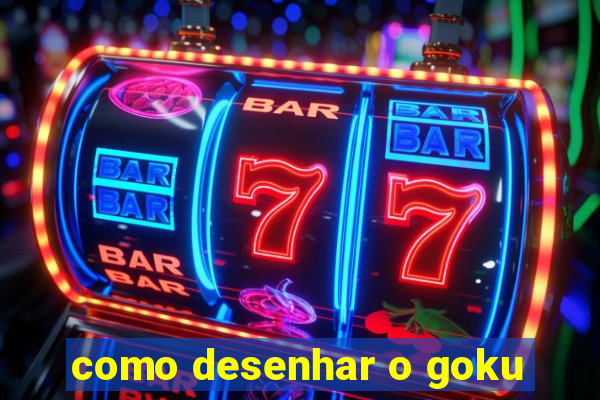 como desenhar o goku