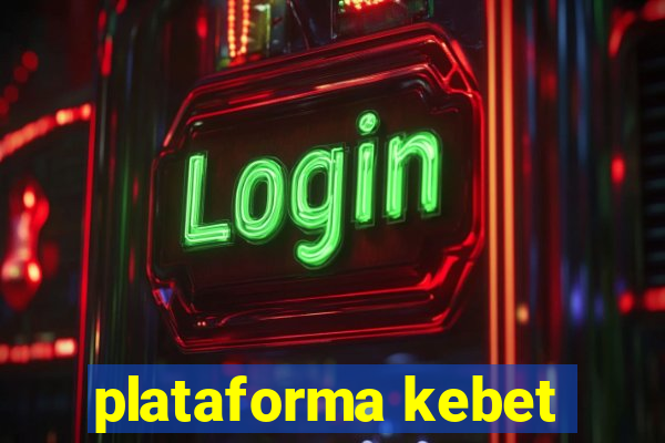 plataforma kebet