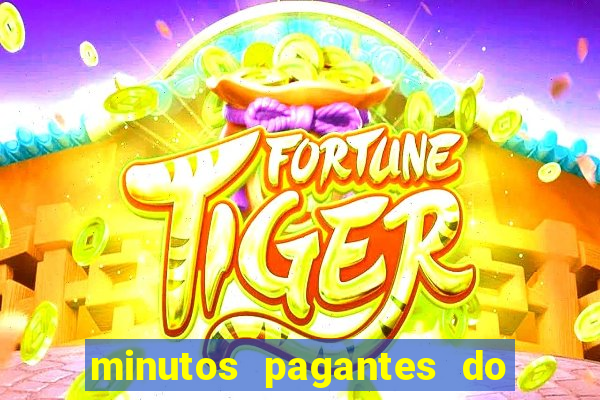 minutos pagantes do fortune tiger hoje