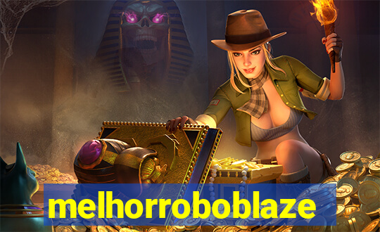 melhorroboblaze