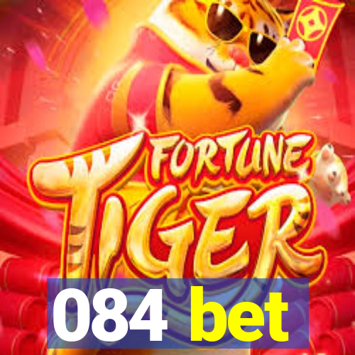 084 bet