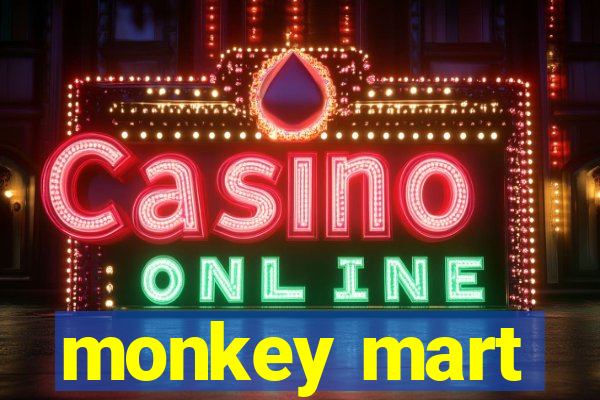 monkey mart