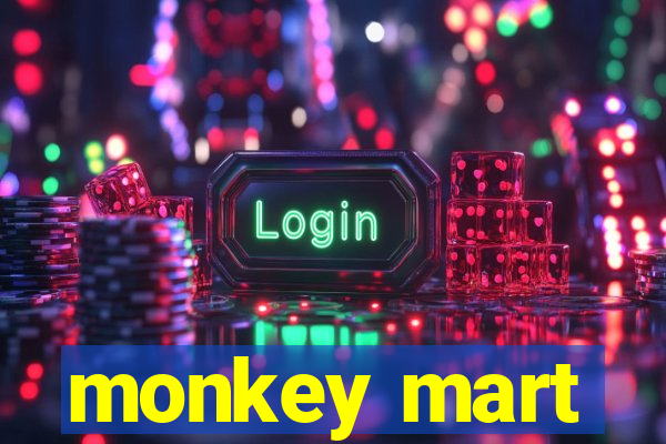 monkey mart