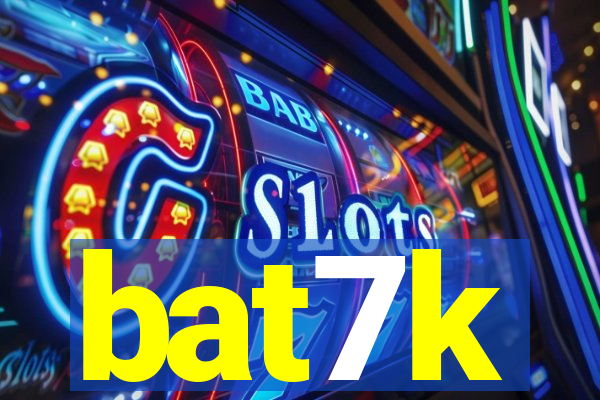 bat7k