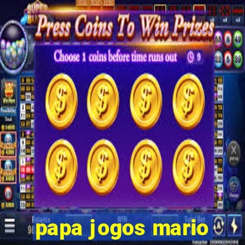papa jogos mario