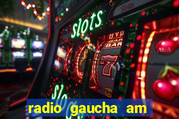 radio gaucha am 600 porto alegre rs