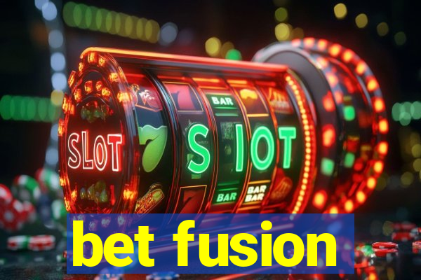 bet fusion
