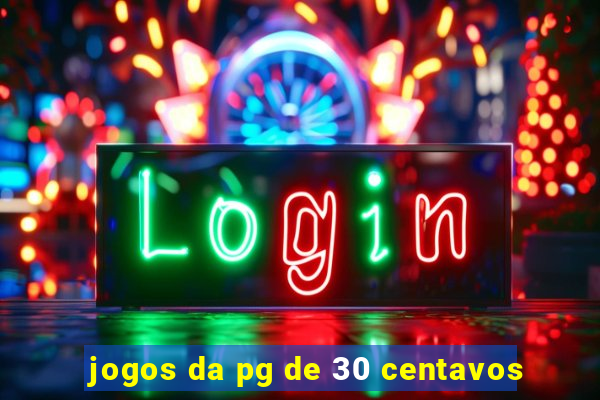 jogos da pg de 30 centavos