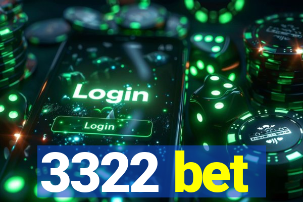 3322 bet
