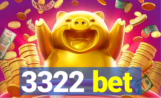 3322 bet