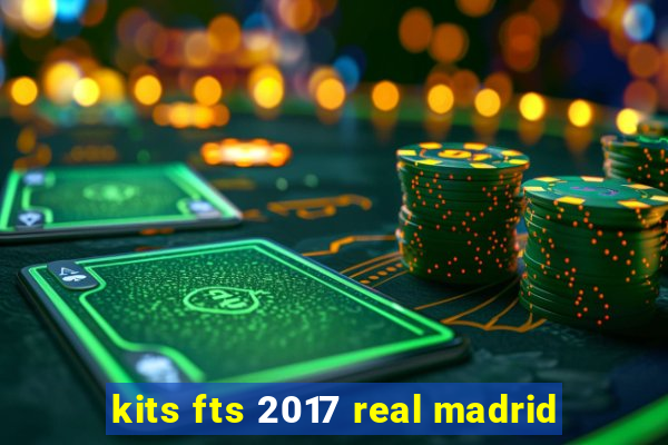 kits fts 2017 real madrid