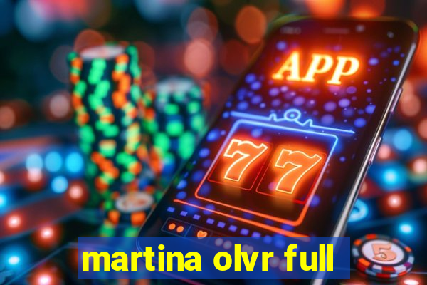 martina olvr full