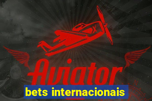 bets internacionais