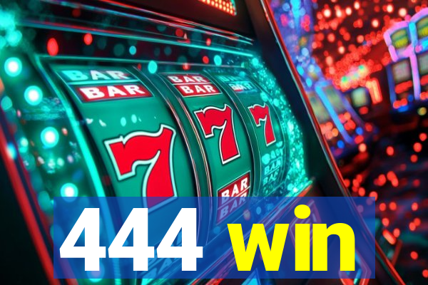 444 win