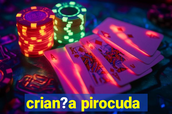 crian?a pirocuda
