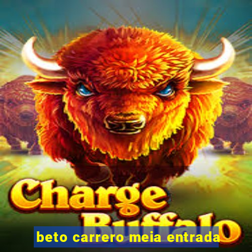 beto carrero meia entrada