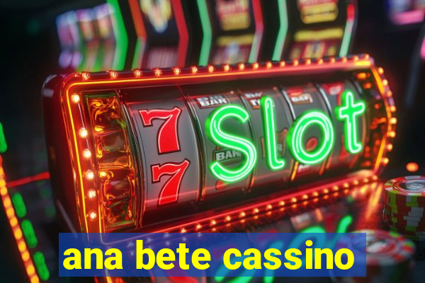 ana bete cassino
