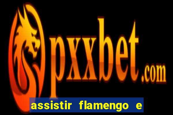 assistir flamengo e inter futemax