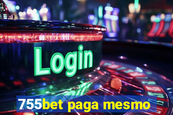 755bet paga mesmo