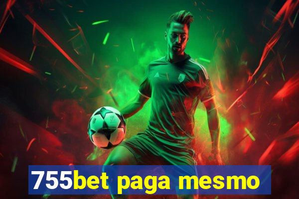 755bet paga mesmo