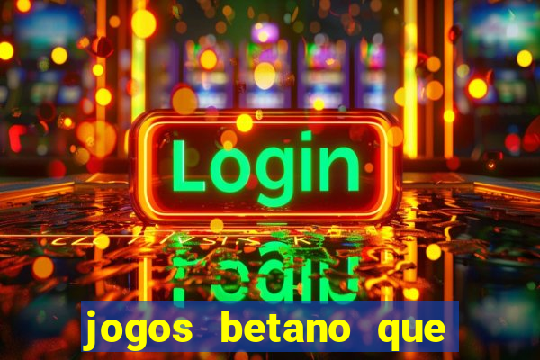 jogos betano que mais pagam