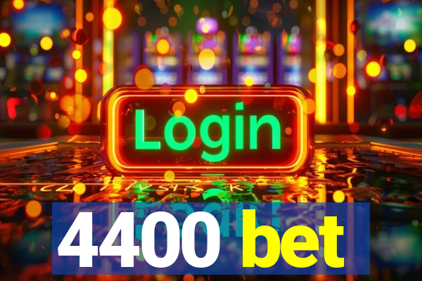 4400 bet