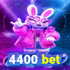 4400 bet