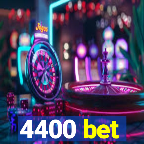 4400 bet