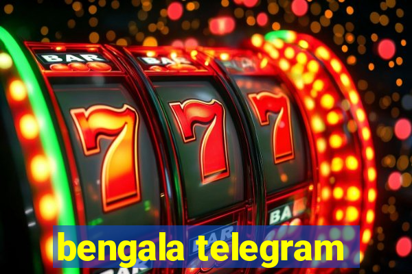 bengala telegram