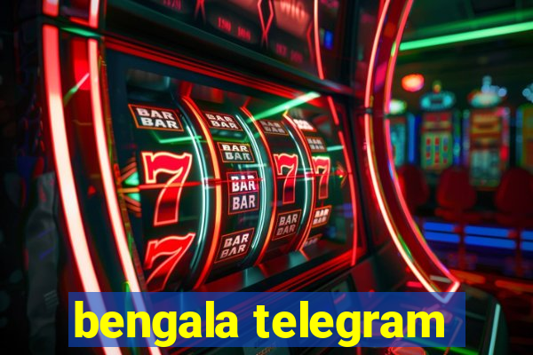 bengala telegram