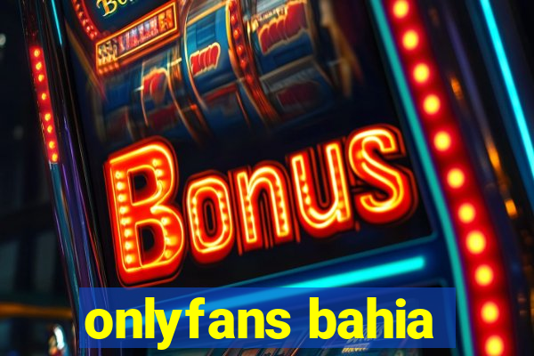onlyfans bahia