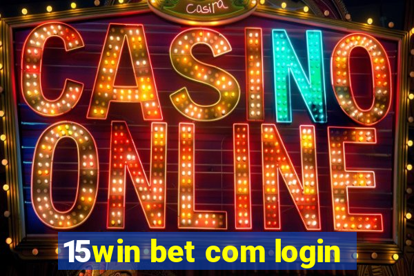 15win bet com login
